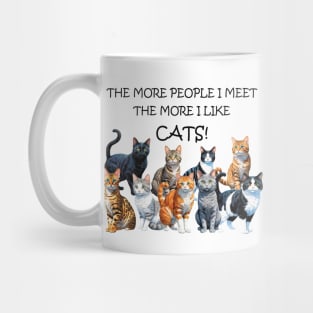 The more people I meet the more I like cats - funny watercolour cat design Mug